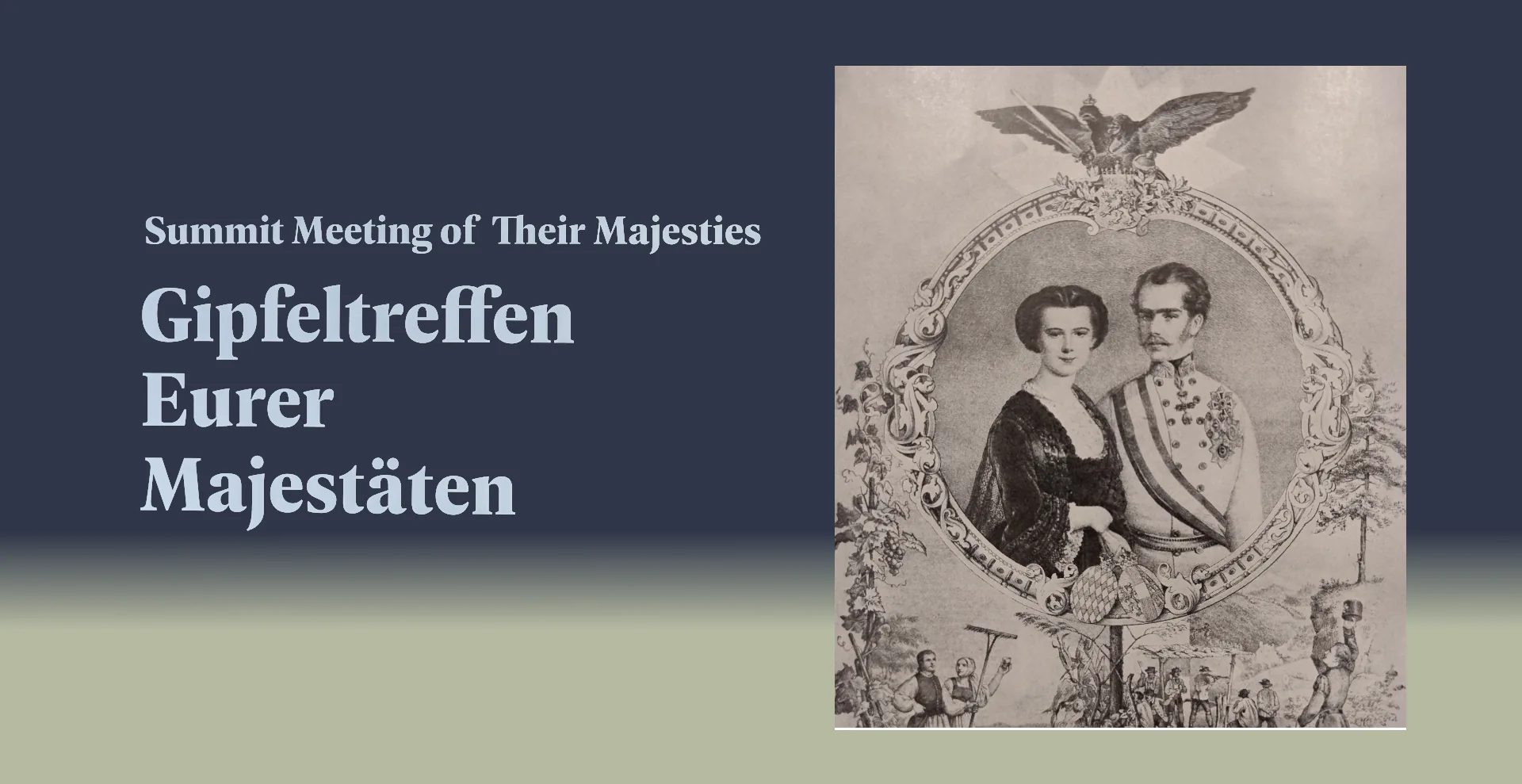 Historisches Porträt von Kaiser Franz Josef und Kaiserin Elisabeth mit Ausstellungstitel Gipfeltreffen Eurer Majestäten